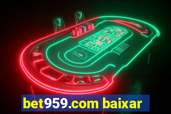 bet959.com baixar